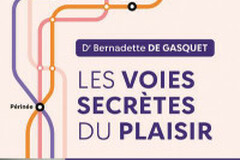 Les voies secrètes du plaisir,  du Dr Bernadette de Gasquet