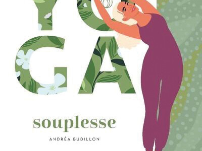 Ma solution yoga souplesse, d’Andréa Budillon, éd. Solar
