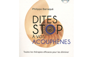 Dites stop à vos acouphènes, de Philippe Barraqué (ed. Guy Trédaniel)