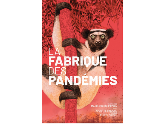 La fabrique des pandémies, documentaire tiré du livre éponyme publié en 2021.