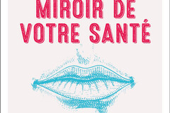 La bouche, miroir de votre santé,  du Dr Bruno Donatini, éd. Flammarion.