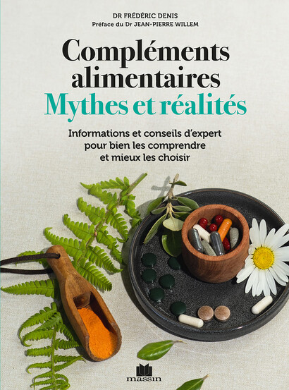 Compléments alimentaires, mythes et réalités,  du Dr Frédéric Denis, éd. Massin.