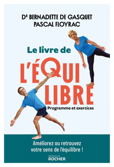 Le livre de l’équilibre, de la Dr Bernadette de Gasquet et Pascal Floyrac, éd. du Rocher