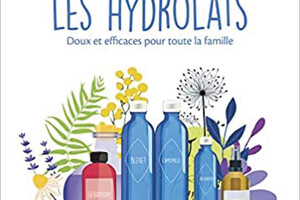 Se soigner avec les hydrolats, des Drs Françoise Couic Marinier, Christine Cieur et Laure Destephe Vidal, éd. Terre vivante.