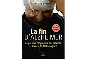 La fin d'Alzheimer, du Dr Dale Bredesen