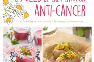 L’alimentation anti-cancer, anti-inflammatoire et contre les maladies auto-immunes