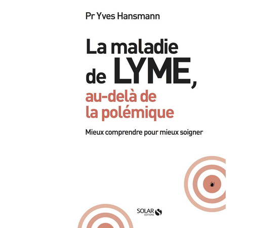 La maladie de Lyme, au-delà de la polémique du Pr Yves Hansmann