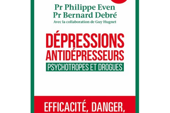 Dépressions, antidépresseurs, psychotropes et drogues, des Prs Bernard Debré et Philippe Even, avec la collaboration de Guy Hugnet