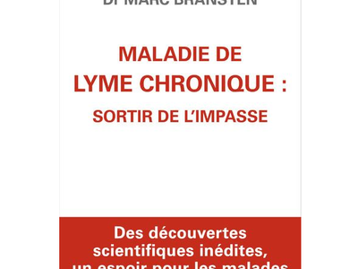 Maladie de Lyme chronique : sortir de l’impasse, Dr Marc Bransten