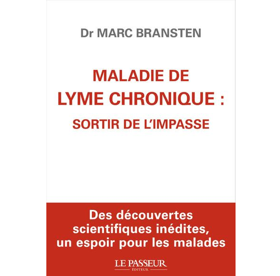 Maladie de Lyme chronique : sortir de l’impasse, Dr Marc Bransten