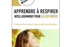 Apprendre à respirer intelligemment pour aller mieux, de F. Brion, L. Tonnerre et F. Bourgois