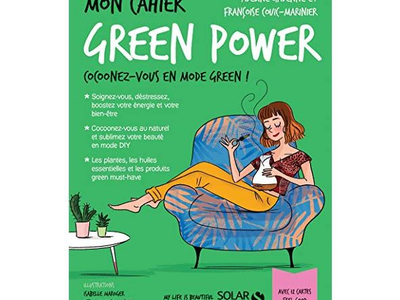 Mon cahier green power, Adeline Gadenne et Françoise Couic-Marinier