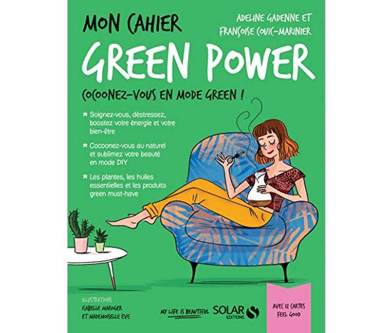 Mon cahier green power, Adeline Gadenne et Françoise Couic-Marinier