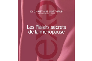 Les plaisirs secrets de la ménopause, du Dr Ch. Northrup