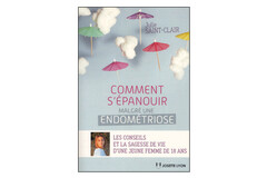 Comment s’épanouir malgré une endométriose, de Julie Saint-Clair