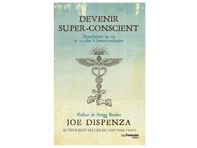 Devenir super-conscient, de Joe Dispenza