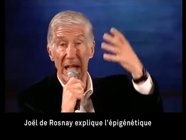 Joël de Rosnay explique l’épigénétique