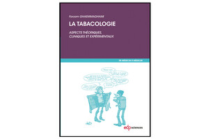 La Tabacologie. Aspects théoriques, cliniques, et expérimentaux, de Farzam Ghaemmaghami, éd. EDP Sciences