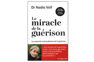 Le Miracle de la guérison, du Dr Nadia Volf