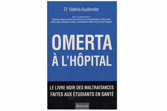 Omerta à l’hôpital, du Dr Valérie Auslender