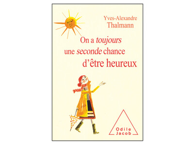 On a toujours une seconde chance d’être heureux, d’Yves-Alexandre Thalmann