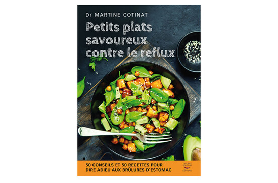 Petits plats savoureux contre le reflux, du Dr Martine Cotinat
