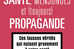 Santé, mensonges et (toujours) propagande de Jeremy Anso