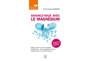Soignez-vous avec le magnésium,du Dr Anne-Laure Denans