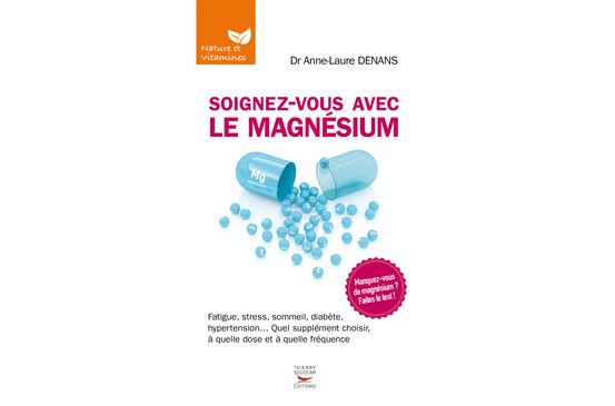 Soignez-vous avec le magnésium,du Dr Anne-Laure Denans