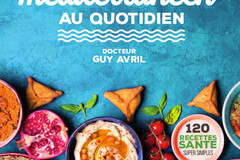 Je mange méditerranéen au quotidien, du Dr Guy Avril, éd. Thierry Souccar.