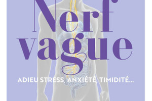 Nerf vague, adieu stress, anxiété, timidité…, de Ludovic Leroux, éd. Eyrolles