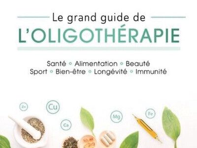 Le grand guide de l’oligothérapie, d’Isabelle Eustache et du Dr Amine Achite, éd. Médicis.