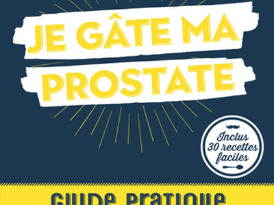 Je gâte ma prostate, des Drs Karim Ferhi et Kahina Oussedik, éd. Flammarion.