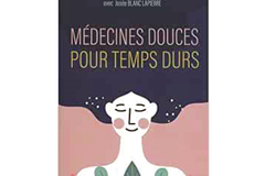 Médecines douces pour temps durs, du Dr Patrick Lemoine avec Josée Blanc Lapierre, éd. Buchet Chastel.