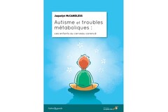Autisme et troubles métaboliques : ces enfants au cerveau carencé, de Jaquelyn McCandless, éd. Le Souffle d’or.