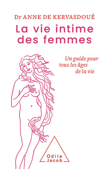 La vie intime des femmes, du Dr Anne de Kervasdoué, éd. Odile Jacob