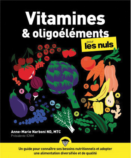 Vitamines & oligoéléments pour les nuls, d’Anne-Marie Narboni, éd. First
