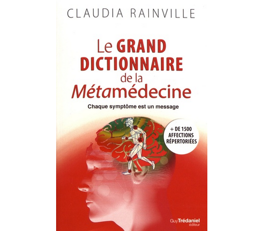 Le grand dictionnaire de la Métamédecine, Claudia Rainville