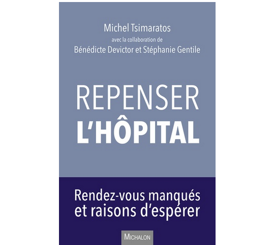 Repenser l’hôpital, de Michel Tsimaratos 